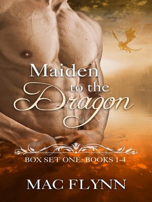 cover image of Maiden to the Dragon--Box Set One--Books 1--4 (Dragon Shifter Romance)